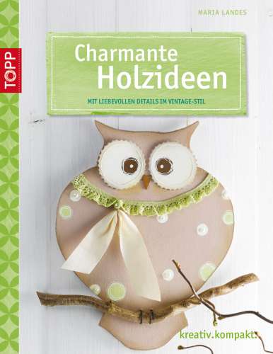 Buch: Charmante Holzideen, Buch: 32 Seiten, Softcover