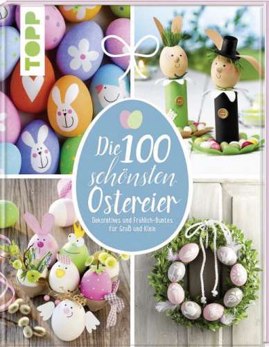 Buch: Die 100 schönsten Ostereier, Hardcover, 80 Seiten, 19,7 x 25,2 cm