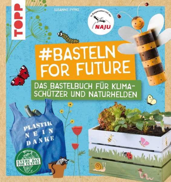 Buch: Basteln for Future, Hardcover, 128 Seiten, 22,2 x 23,5 cm